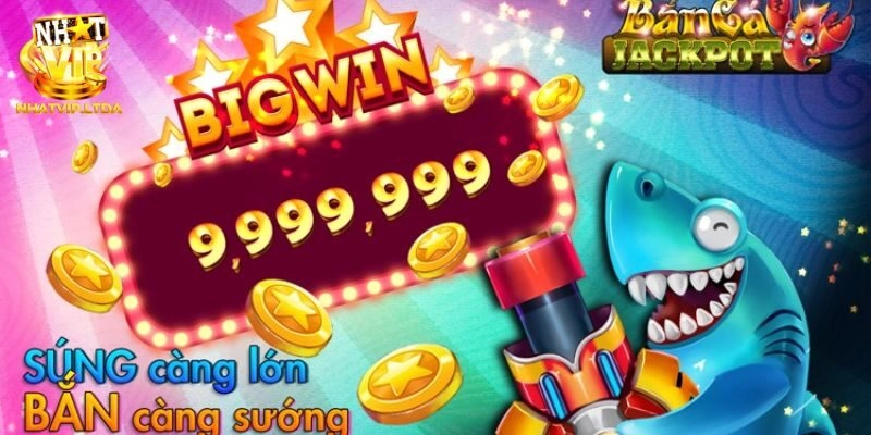 Bắn Cá Jackpot Nhatvip - Game Giải Trí Thưởng Lớn