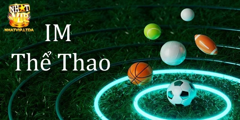 Tìm hiểu IM thể thao