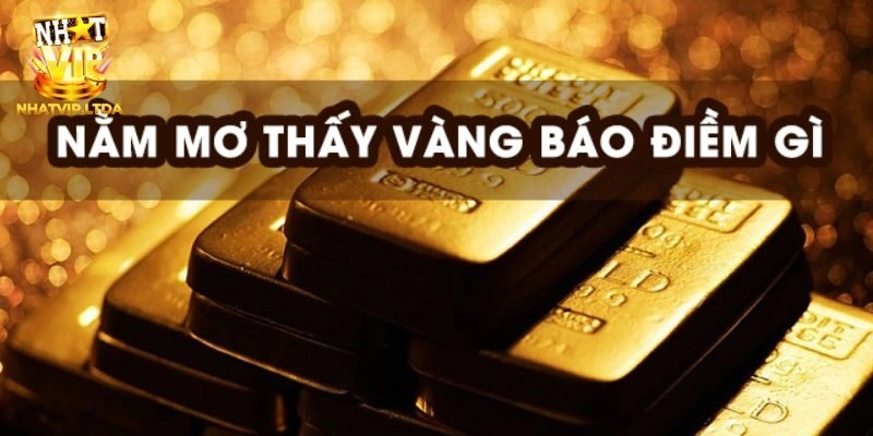 Mơ thấy vàng đánh số gì?